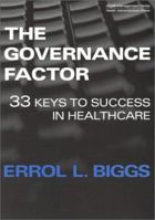 The Governance Factor: 33 Keys to Success in Healthcare (Management Series) (Management Series (Ann Arbor, Mich.).) 1567932134 Book Cover