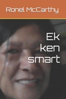 Ek ken smart (Afrikaans Edition) B0BHMPMH3Q Book Cover