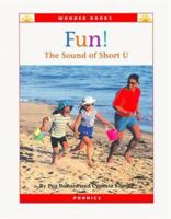 Fun!: The Sound of Short U (Wonder Books (Chanhassen, Minn.).) 1503880400 Book Cover