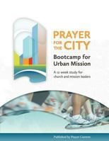 Prayer for the City: Bootcamp for Urban Mission 0986663123 Book Cover