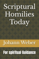 Scriptural Homilies Today: For spiritual Guidance B0DV96PK62 Book Cover