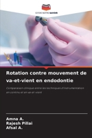 Rotation contre mouvement de va-et-vient en endodontie 6630347277 Book Cover