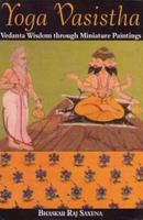 Yoga Vasishta/Vedanta Wisdom through Miniature paintings. 8129113198 Book Cover
