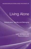 Living Alone: Globalization, Identity and Belonging (Palgrave Macmillan Studies in Family and Intimate Life) 1349322911 Book Cover