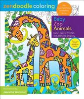 Zendoodle Coloring: Baby Zoo Animals: Cute, Exotic Friends to Color and Display 1250202418 Book Cover