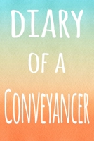 Diary of a Conveyancer: The perfect gift for the professional in your life - 119 page lined journal 1694078094 Book Cover