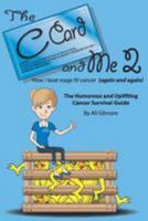 The C Card and Me 2: How I Beat Stage IV Cancer (Again and Again) 1508836647 Book Cover