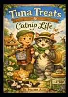 Tuna Treats And Catnip Life B0GLFD5HRC Book Cover