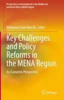 Key Challenges and Policy Reforms in the MENA Region: An Economic Perspective (Perspectives on Development in the Middle East and North Africa 3030921328 Book Cover