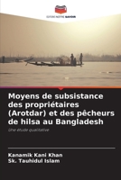 Moyens de subsistance des propriétaires (Arotdar) et des pêcheurs de hilsa au Bangladesh 6630285697 Book Cover