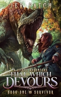 That Which Devours: Survive: A LitRPG Adventure B0FXLGCLVD Book Cover