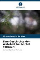 Eine Geschichte der Wahrheit bei Michel Foucault 6209259065 Book Cover