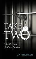 Take Two: A Collection of Short Stories 1727274008 Book Cover