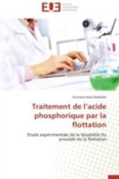 Traitement de L Acide Phosphorique Par La Flottation 383818064X Book Cover