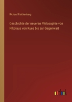 Geschichte der neueren Philosophie von Nikolaus von Kues bis zur Gegenwart 3368498789 Book Cover