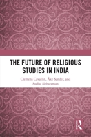 The Future of Religious Studies in India 0367636573 Book Cover