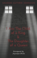 I Am The Child of A King & The Daughter of A Queen B08QRB3GR5 Book Cover