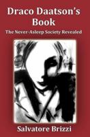 Draco Daatson's Book: The Never Asleep Society Revealed 0895562774 Book Cover
