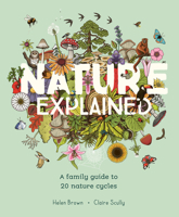 Nature Explained: Nature Cycles, Simply Told 1917044224 Book Cover