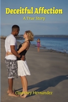 Deceitful Affection A True Story 0987983202 Book Cover