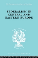 Federalism in Central and Eastern Europe 0415605318 Book Cover