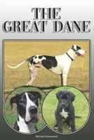 The Great Dane: A Complete and Comprehensive Owners Guide To: Buying, Owning, Health, Grooming, Training, Obedience, Understanding and Caring for Your Great Dane 1092601112 Book Cover