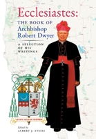 Ecclesiastes: The book of Archbishop Robert Dwyer : a selection of his writings 1989905587 Book Cover