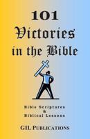 101 Victories in the Bible: Bible Scriptures and Biblical Lessons 0962603597 Book Cover