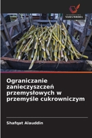 Ograniczanie zanieczyszczen przemyslowych w przemysle cukrowniczym (Polish Edition) 6209032575 Book Cover