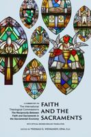 Faith and the Sacraments: A Commentary on the International Theological Commission's The Reciprocity of Faith and Sacraments in the Sacramental Economy: With Official Revised English Translation 0813236142 Book Cover