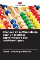 Changer de méthodologie pour un meilleur apprentissage des mathématiques (French Edition) 6207715950 Book Cover