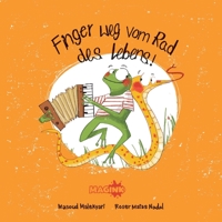 Finger Weg Vom Rad Des Lebens! 3966560410 Book Cover