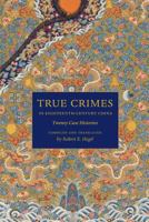 True Crimes in Eighteenth-Century China: Twenty Case Histories 0295989076 Book Cover