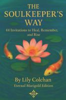 The Soulkeeper’s Way: 44 Invitations to Heal, Remember, and Rise B0FZS99GFN Book Cover