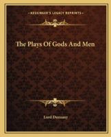 Plays of Gods and Men 1587156369 Book Cover