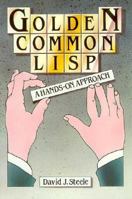 Golden Common Lisp: A Hands-On Approach 0201416530 Book Cover