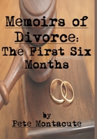 Memoirs of Divorce: The First Six Months 1312830956 Book Cover