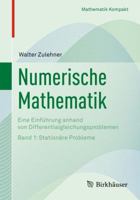 Numerische Mathematik: Eine Einführung anhand von Differentialgleichungsproblemen; Band 1: Stationäre Probleme (Mathematik Kompakt) 3764384263 Book Cover