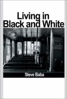 Living in Black and White 0595208371 Book Cover