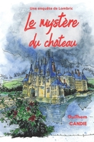 Le mystère du château (Les Enquêtes de Lombric) B0B14HZ45N Book Cover