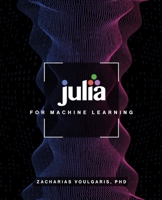 Julia for Machine Learning 1634628136 Book Cover