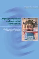 Language Acquisition and Conceptual Development (Language Culture and Cognition) 0521596599 Book Cover
