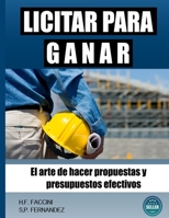 Tecnicas para Licitar: El arte de hacer propuestas y presupuestos efectivos 1523771585 Book Cover