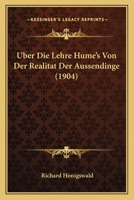 Uber Die Lehre Hume's Von Der Realitat Der Aussendinge (1904) 1160037442 Book Cover