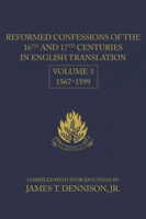Reformed Confessions of the 16th and 17th Centuries in English Translation: Volume 3, 1567 1599 1601781644 Book Cover