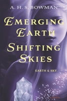 Emerging Earth, Shifting Skies: Earth & Sky B09Q94GTGX Book Cover