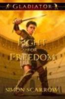 Gladiator: Fight for Freedom 1423151011 Book Cover