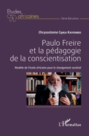Paulo Freire et la pédagogie de la conscientisation: Modèle de l'école africaine pour le changement sociétal (Études Africaines) (French Edition) 2343140367 Book Cover