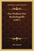 Das Problem Der Rechtsbegriffe (1907) 1145148646 Book Cover