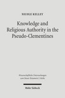 Knowledge and Religious Authority in the Pseudo-Clementines 3161490363 Book Cover